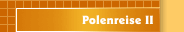 Polenreise II